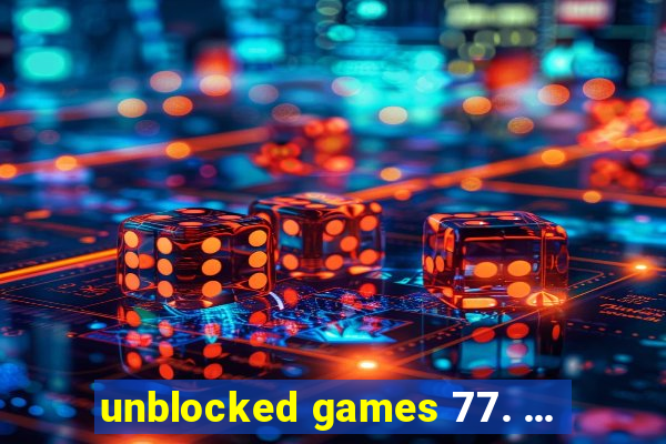 unblocked games 77. ...